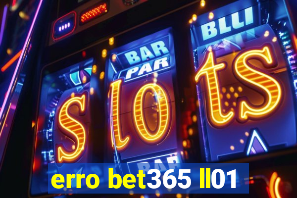 erro bet365 ll01